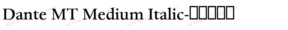 Dante MT Medium Italic字体转换
